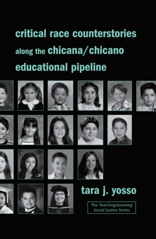 Paperback Critical Race Counterstories along the Chicana/Chicano Educational Pipeline Book