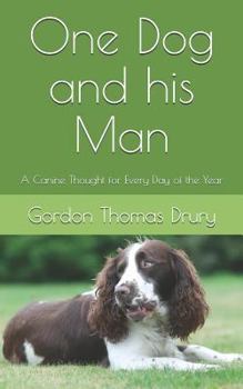 Paperback One Dog and His Man: A Canine Thought for Every Day of the Year Book
