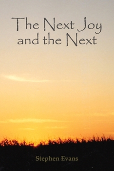 Paperback The Next Joy and the Next: A Mythology in Twenty-One Lessons Book