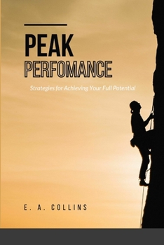 Paperback Peak Perfomance: Strategies for Achieving Your Full Potential Book