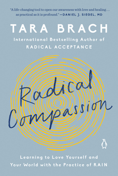 Paperback Radical Compassion: Learning to Love Yourself and Your World with the Practice of Rain Book