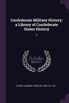 Paperback Confederate Military History; a Library of Confederate States History: 2 Book