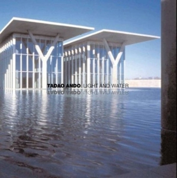 Hardcover Tadao Ando: Light and Water Book