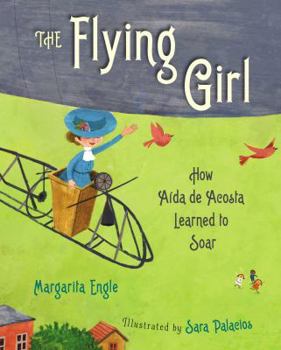 Hardcover The Flying Girl: How Aida de Acosta Learned to Soar Book