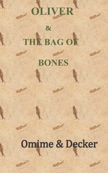 OLIVER & THE BAG OF BONES