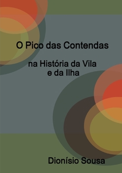 Paperback O Pico das Contendas na História de Vila e da Ilha [Portuguese] Book