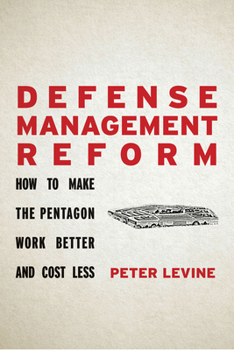 Paperback Defense Management Reform: How to Make the Pentagon Work Better and Cost Less Book