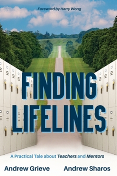 Paperback Finding Lifelines: A Practical Tale About Teachers and Mentors Book