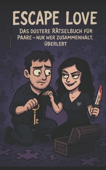 Paperback Escape Love: Das düstere Rätselbuch für Paare! [German] Book