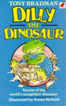 Dilly the Dinosaur: Stories of the World's Naughtiest Dinosaur (A Magnet Book)