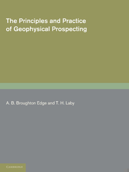 Paperback The Principles and Practice of Geophysical Prospecting Book