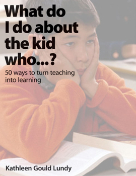 Paperback What Do I Do about the Kid Who...?: 50 Ways to Turn Teaching Into Learning Book