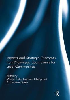 Paperback Impacts and Strategic Outcomes from Non-Mega Sport Events for Local Communities Book