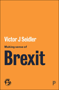 Paperback Making Sense of Brexit: Democracy, Europe and Uncertain Futures Book