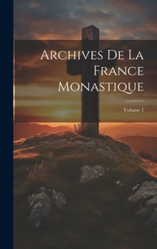 Hardcover Archives De La France Monastique; Volume 1 [French] Book