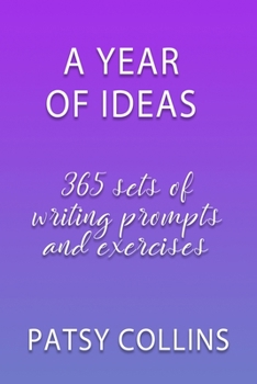 Paperback A Year Of Ideas: 365 sets of writing prompts and exercises Book