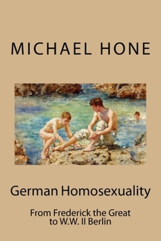 Paperback German Homosexuality: From Frederick the Great to W.W. II Berlin Book