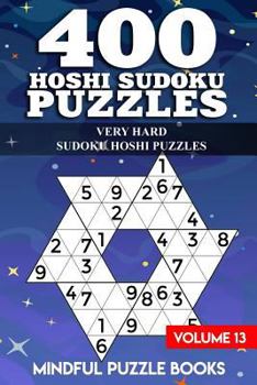 Paperback 400 Hoshi Sudoku Puzzles: Very Hard Sudoku Hoshi Puzzles Book