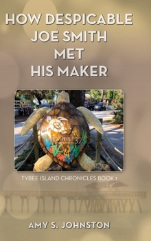 Hardcover How Despicable Joe Smith Met his Maker: Tybee Island Chronicles Book 1 Book