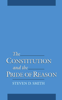 Hardcover The Constitution & the Pride of Reason Book