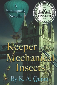 Keeper of the Mechanical Insects: A Steampunk Novella