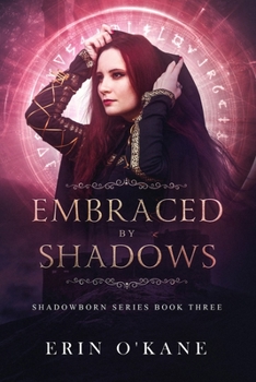 Paperback Embraced by Shadows: Shadowborn Series, Book Three Book