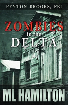 Paperback Zombies in the Delta: Peyton Brooks, FBI Book