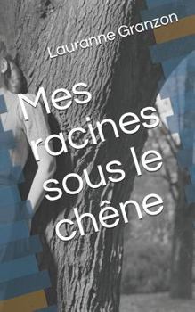 Paperback Mes Racines Sous Le Chêne [French] Book