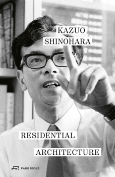 Kazuo Shinohara Residential Architecture /anglais
