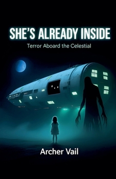 Paperback She's Already Inside: Terror Aboard the Celestial Book