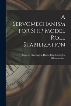 Paperback A Servomechanism for Ship Model Roll Stabilization Book