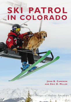 Ski Patrol in Colorado - Book  of the Images of Modern America