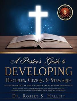 Paperback A Pastor's Guide to Developing Disciples, Givers, & Stewards Book