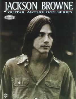 Jackson Browne (Guitar Anthology Series) ((Guitar Anthology Ser.))