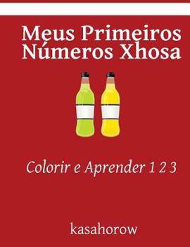 Paperback Meus Primeiros Números Xhosa: Colorir e Aprender 1 2 3 [Portuguese] Book