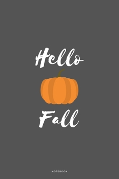 Hello Fall: Seasonal Autumn Small Journal To Write In, 120 Lined Pages