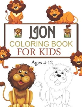 Paperback Lion Coloring Book For Kids Ages 4-12: Lion Coloring Book