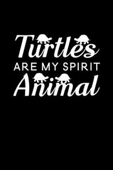 Turtles are my spirit animal: Blank Lined Journal Notebook, 6" x 9", turtle journal, turtle notebook, Ruled, Writing Book, Notebook for turtle lovers, World Turtle Day Gifts