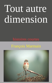 Paperback Tout autre dimension: histoires courtes [French] Book