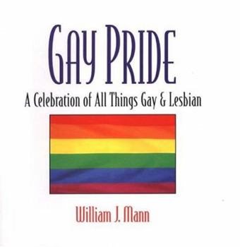 Hardcover Gay Pride: A Celebration of All Things Gay and Lesbian: A Celebration of All Things Gay and Lesbian Book