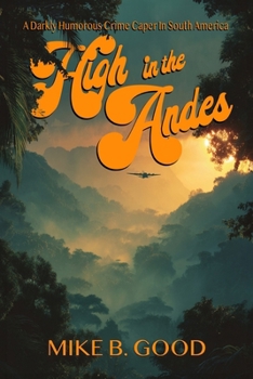 Paperback High In The Andes: A Señor Bueno Travel Adventure Book