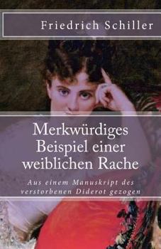 Paperback Merkwürdiges Beispiel einer weiblichen Rache: Aus einem Manuskript des verstorbenen Diderot gezogen [German] Book