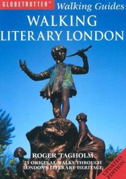 Paperback Walking Literary London: 25 Original Walks Through London's Literary Heritage Book