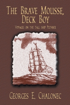 Paperback The Brave Mousse, Deck Boy: Voyages on the Tall Ship Putnick Book