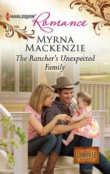 The Rancher's Unexpected Family - Book #4 of the Larkville Legacy