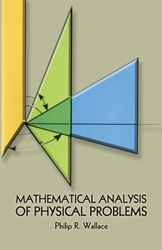 Paperback Mathematical Analysis of Physical Problems Book