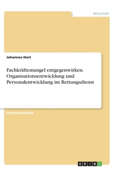 Paperback Fachkräftemangel entgegenwirken. Organisationsentwicklung und Personalentwicklung im Rettungsdienst [German] Book