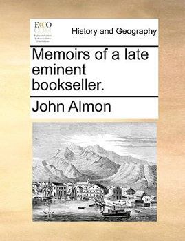 Paperback Memoirs of a Late Eminent Bookseller. Book