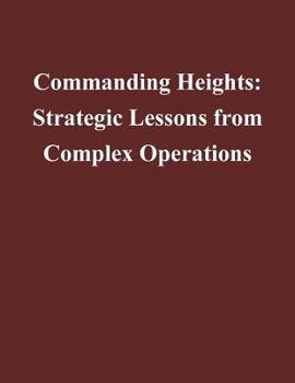 Paperback Commanding Heights: Strategic Lessons from Complex Operations Book