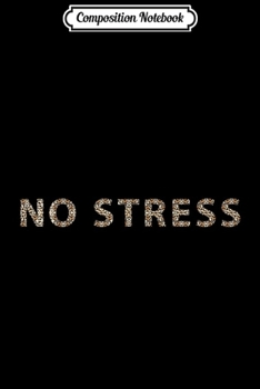 Composition Notebook: Cool No Stress Leopard Cheetah Print  Journal/Notebook Blank Lined Ruled 6x9 100 Pages